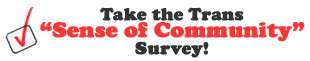 Take the Trans “Sense of Community” Survey!