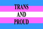 Image: Transgender Pride Flag With Superimposed Message: Trans And Proud